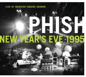 <i>Phish: New Years Eve 1995 – Live at Madison Square Garden</i> 2005 live album by Phish