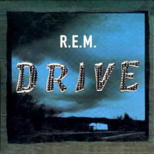 <span class="mw-page-title-main">Drive (R.E.M. song)</span> Song by R.E.M.