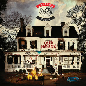 <i>Welcome to: Our House</i> 2012 studio album by Slaughterhouse