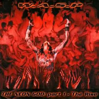 <i>The Neon God: Part 1 – The Rise</i> 2004 studio album by W.A.S.P.