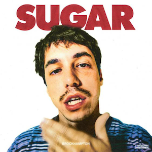 <span class="mw-page-title-main">Sugar (Brockhampton song)</span> Single by Brockhampton