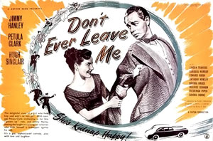 <i>Dont Ever Leave Me</i> 1949 British film by Arthur Crabtree