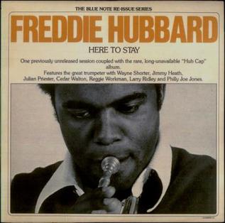 <i>Here to Stay</i> (Freddie Hubbard album) 1976 studio album by Freddie Hubbard