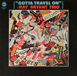 <i>Gotta Travel On</i> (album) 1966 studio album by Ray Bryant