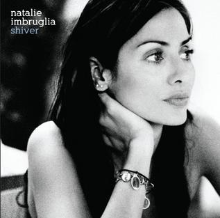 <span class="mw-page-title-main">Shiver (Natalie Imbruglia song)</span> 2005 single by Natalie Imbruglia