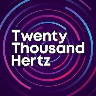 <i>Twenty Thousand Hertz</i> Podcast about sound design