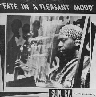 <i>Fate in a Pleasant Mood</i> album by Sun Ra