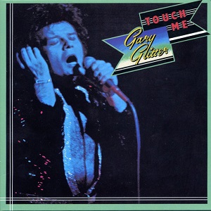 <i>Touch Me</i> (Gary Glitter album) 1973 studio album by Gary Glitter