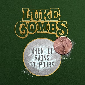 <span class="mw-page-title-main">When It Rains It Pours (song)</span> 2017 single by Luke Combs