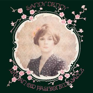 <i>Like an Old Fashioned Waltz</i> 1974 studio album by Sandy Denny