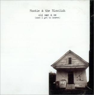 <span class="mw-page-title-main">Old Man & Me (When I Get to Heaven)</span> 1996 single by Hootie & the Blowfish