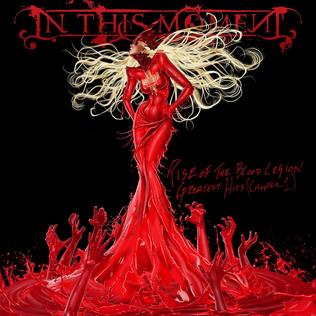 <i>Rise of the Blood Legion: Greatest Hits (Chapter 1)</i> 2015 greatest hits album by In This Moment