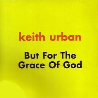 <span class="mw-page-title-main">But for the Grace of God (song)</span> 2000 single by Keith Urban