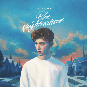 <i>Blue Neighbourhood</i> 2015 studio album by Troye Sivan