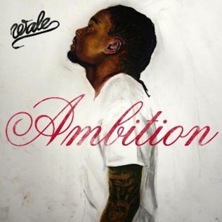 <i>Ambition</i> (Wale album) 2011 studio album by Wale