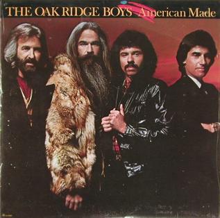 <i>American Made</i> (The Oak Ridge Boys album) 1983 studio album by Oak Ridge Boys