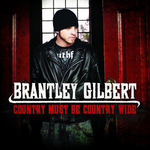 <span class="mw-page-title-main">Country Must Be Country Wide</span> 2011 single by Brantley Gilbert