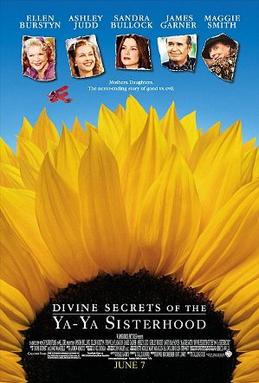 <i>Divine Secrets of the Ya-Ya Sisterhood</i> (film) 2002 American film by Callie Khouri