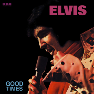 <i>Good Times</i> (Elvis Presley album) 1974 studio album by Elvis Presley