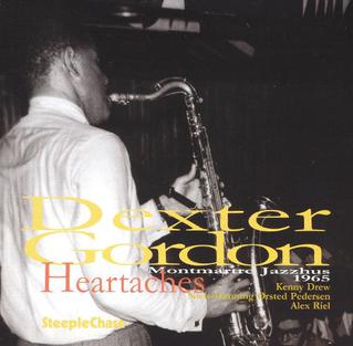 <i>Heartaches</i> (Dexter Gordon album) 2004 live album by Dexter Gordon