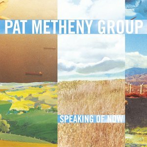 <i>Speaking of Now</i> 2002 studio album by Pat Metheny Group