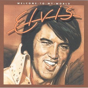 <i>Welcome to My World</i> (Elvis Presley album) 1977 compilation album by Elvis Presley