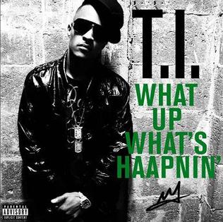 <span class="mw-page-title-main">What Up, What's Haapnin'</span> 2008 single by T.I.