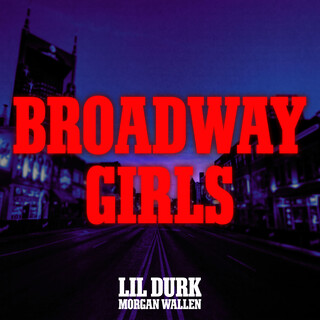 <span class="mw-page-title-main">Broadway Girls</span> 2021 single by Lil Durk featuring Morgan Wallen