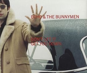 Dont Let It Get You Down (Echo & the Bunnymen song) 1997 single by Echo & the Bunnymen