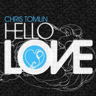 <i>Hello Love</i> (Chris Tomlin album) 2008 studio album by Chris Tomlin