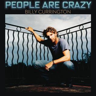 <span class="mw-page-title-main">People Are Crazy</span> 2009 single by Billy Currington