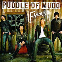 <span class="mw-page-title-main">Famous (Puddle of Mudd song)</span> 2007 single by Puddle of Mudd