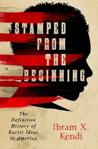 <i>Stamped from the Beginning</i> 2016 book by Ibram X. Kendi