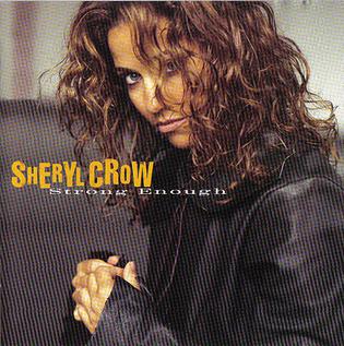 <span class="mw-page-title-main">Strong Enough (Sheryl Crow song)</span> 1994 single by Sheryl Crow