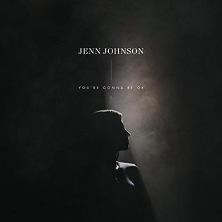 <span class="mw-page-title-main">You're Gonna Be OK</span> 2017 single by Jenn Johnson