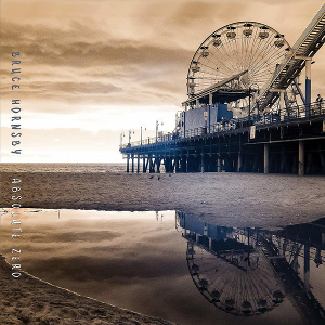 <i>Absolute Zero</i> (Bruce Hornsby album) 2019 studio album by Bruce Hornsby