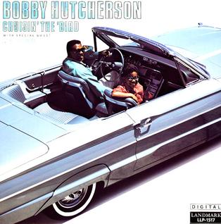 <i>Cruisin the Bird</i> 1988 studio album by Bobby Hutcherson