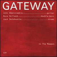 <i>In the Moment</i> (Gateway album) 1996 studio album by jazz trio Gateway