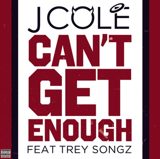 <span class="mw-page-title-main">Can't Get Enough (J. Cole song)</span> 2011 single by J. Cole featuring Trey Songz