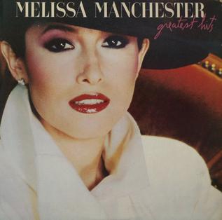 <i>Greatest Hits</i> (Melissa Manchester album) 1983 greatest hits album by Melissa Manchester