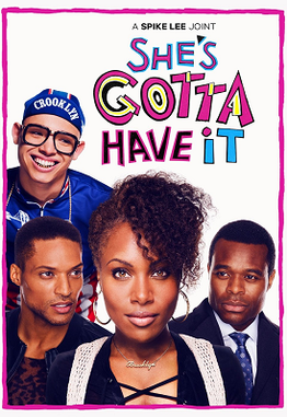 <i>Shes Gotta Have It</i> (TV series) Television series created by Spike Lee