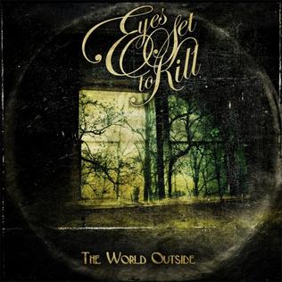 <i>The World Outside</i> (Eyes Set to Kill album) 2009 studio album by Eyes Set to Kill