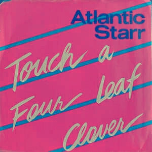 <span class="mw-page-title-main">Touch a Four Leaf Clover</span> 1983 single by Atlantic Starr