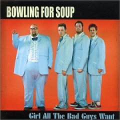 <span class="mw-page-title-main">Girl All the Bad Guys Want</span> 2002 single by Bowling for Soup