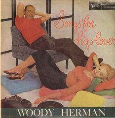 <i>Songs for Hip Lovers</i> 1957 studio album by Woody Herman