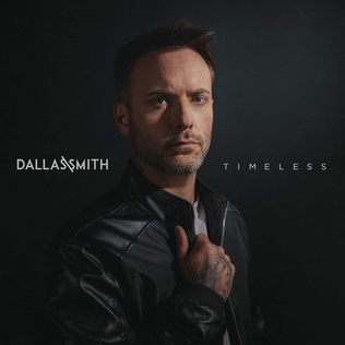 <span class="mw-page-title-main">Timeless (Dallas Smith song)</span> 2019 song by Dallas Smith