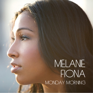 <span class="mw-page-title-main">Monday Morning (Melanie Fiona song)</span> 2009 single by Melanie Fiona