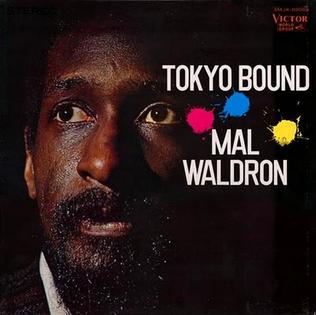 <i>Tokyo Bound</i> 1970 studio album by Mal Waldron