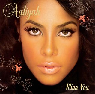 <span class="mw-page-title-main">Miss You (Aaliyah song)</span> 2002 single by Aaliyah