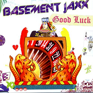 <span class="mw-page-title-main">Good Luck (Basement Jaxx song)</span> 2004 single by Basement Jaxx